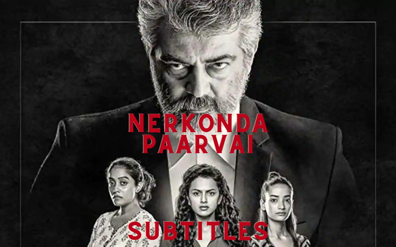 Nerkonda Paarvai 2019 English Subtitles download ...