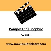 Pompo: The Cinéphile