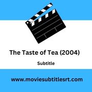 The Taste of Tea (2004)