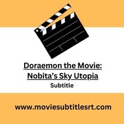 Doraemon the Movie: Nobita’s Sky Utopia