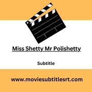 Miss Shetty Mr Polishetty