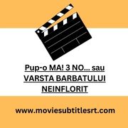 Pup-o MA! 3 NO... sau VARSTA BARBATULUI NEINFLORIT