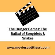 The Hunger Games: The Ballad of Songbirds & Snakes