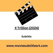 X Trillion (2024)