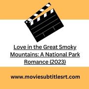 Love in the Great Smoky Mountains: A National Park Romance (2023)